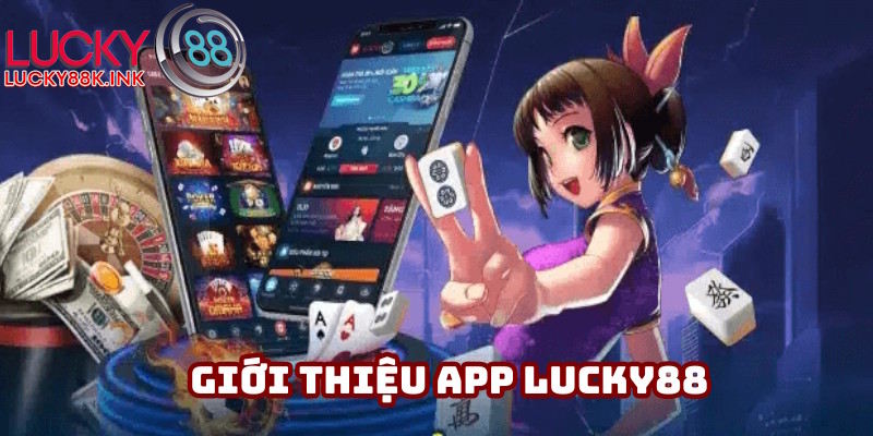 Giải thích khái niệm app LUCKY88