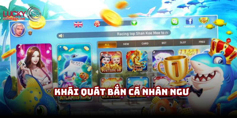 Khái quát về tựa game bắn cá nhân ngư độc đáo