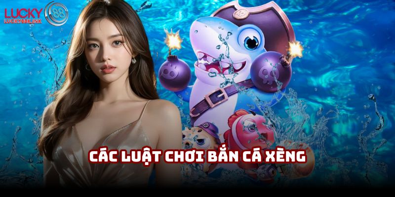 Các luật chơi và quy tắc dễ hiểu trong bắn cá xèng