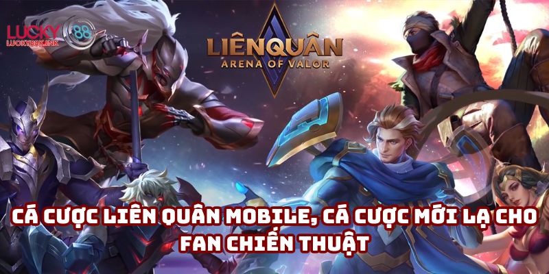 Cá cược Liên Quân Mobile: Hình thức mới lạ cho fan chiến thuật
