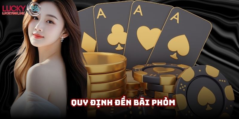 Quy định đền bài trong game bài Phỏm