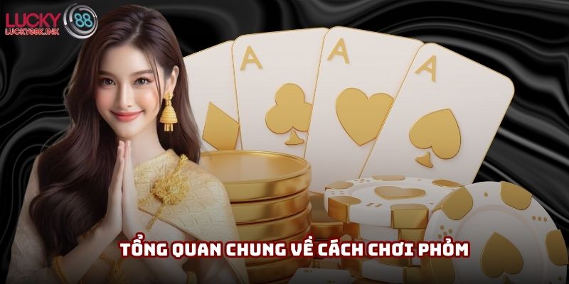 Tổng quan chung về cách chơi Phỏm bạn cần biết