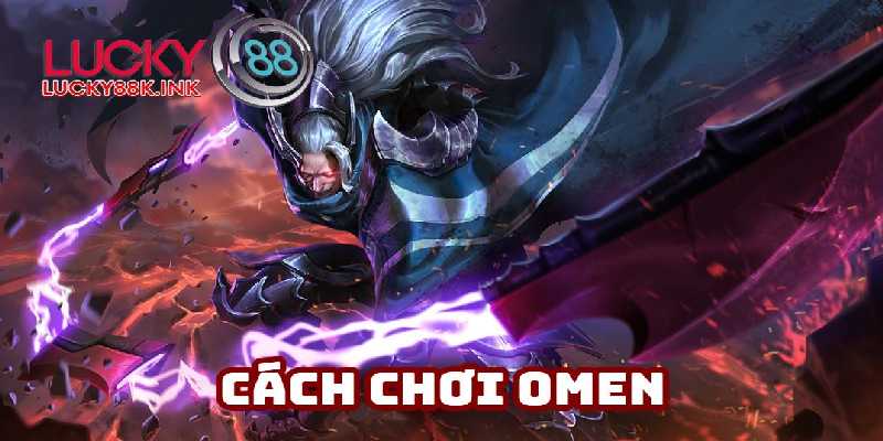 Cách chơi Omen - Quỷ Kiếm trong Liên Quân Mobile