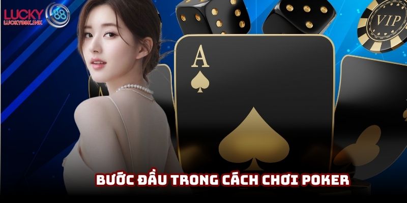 Giai đoạn đầu trong cách chơi Poker