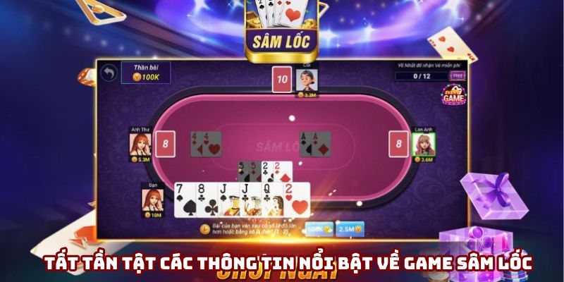 Tất tần tật các thông tin nổi bật về game sâm lốc