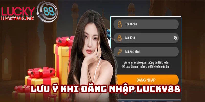 Các điểm cần chú ý khi đăng nhập LUCKY88