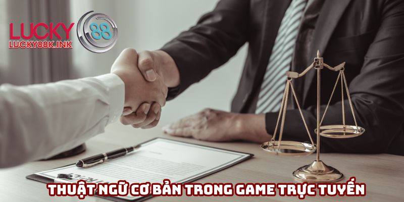 Thuật ngữ cơ bản trong game trực tuyến