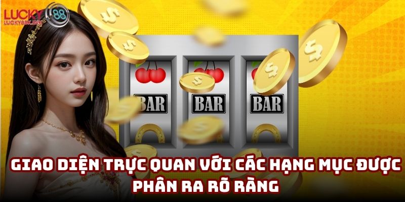 Giao diện trực quan với các hạng mục được phân ra rõ ràng