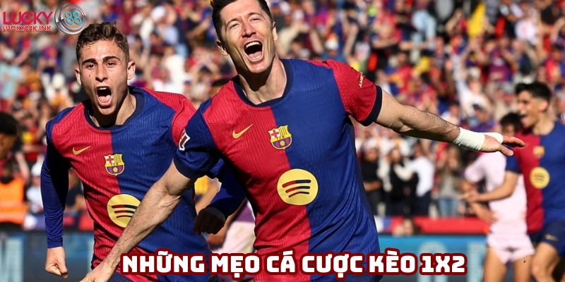 Những mẹo cá cược kèo 1x2 “bách chiến, bách thắng”