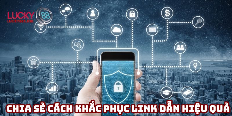Chia sẻ một vài cách khắc phục link dẫn hiệu quả nhất