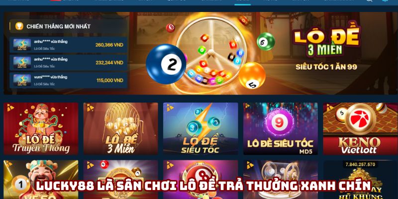 Lucky88 là sân chơi lô đề trả thưởng xanh chín